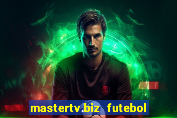 mastertv.biz futebol ao vivo